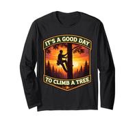 It's A Good Day to Climb A Tree Arborist Arboriculturist Fun Long Sleeve T-Shirt