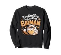 It's a Good Day to Cuddle a Birman Sweatshirt