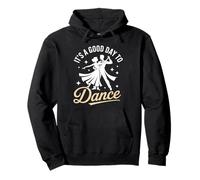 It's A Good Day To Dance Ballroom Salsa Tango Dancing Pullover Hoodie