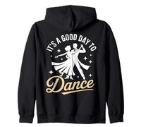 It's A Good Day To Dance Ballroom Salsa Tango Dancing Zip Hoodie