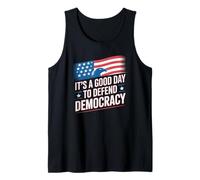 It's A Good Day to Defend Democracy American Tank Top