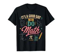 It's A Good Day to Do Math Teacher Mathematics Value Graphic T-Shirt