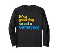 It's a good day to eat a Century Egg - century eggs gift Long Sleeve T-Shirt