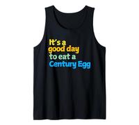 It's a good day to eat a Century Egg - century eggs gift Tank Top