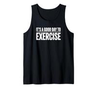 It's a Good Day to Exercise - Funny Gym Workout Tank Top