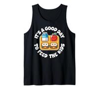 It's A Good Day to Feed The Kids Lunchbox Art lunchtime lunc Tank Top