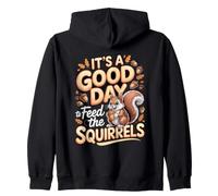 It's a Good Day to Feed the Squirrels Wildlife Backyard Zip Hoodie