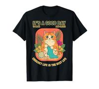 Its A Good Day to Make and Create Crochet Life is Best Life T-Shirt