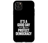 It's A Good Day To Protect Democracy And Vote Enthusiast Case for iPhone 11 Pro Max