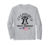It's A Good Day to Protect Democracy Politics USA Flag Long Sleeve T-Shirt