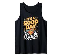 It's a Good Day to Quilt Quilting Quilter Sewing Tank Top