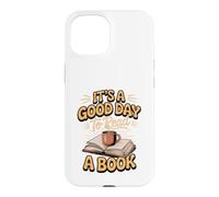 It's a Good Day to Read a Book Reading Book Lover Bookworm Case for iPhone 15