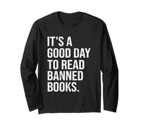 It's A Good Day To Read Banned Books - I Read Banned Books Long Sleeve T-Shirt