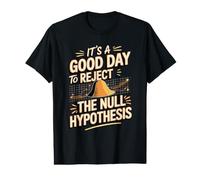 It's a Good Day to Reject the Null Hypothesis Data Scientist Value Graphic T-Shirt