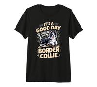 It's a Good Day to Run with My Border Collie Herding Premium T-Shirt