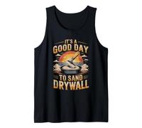 It's a Good Day to Sand Drywall Installer Construction Tank Top