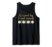 It's A Good Day to Save Animals Daisy Flowers Tank Top