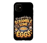 It's a Good Day to Scramble Some Eggs Breakfast Case for iPhone 11