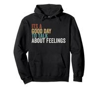 Its a good day to talk about feelings Pullover Hoodie
