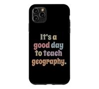 It's A Good Day To Teach Geography Funny Geography Teacher Case for iPhone 11 Pro Max