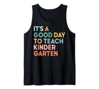 It's A Good Day To Teach Kindergarten Team 1st Day of School Tank Top