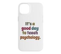 It's A Good Day To Teach Psychology, Teacher, Funny Case for iPhone 14 Plus