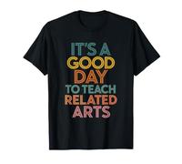 It's A Good Day to Teach Related Arts T-Shirt