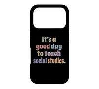 It's A Good Day To Teach Social Studies Funny Teacher Case for iPhone 17 Pro