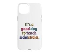 It's A Good Day To Teach Social Studies, Teacher Case for iPhone 15 Plus