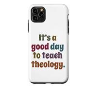 It's A Good Day To Teach Theology, Funny Theology Teacher Case for iPhone 11 Pro Max
