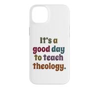 It's A Good Day To Teach Theology, Funny Theology Teacher Case for iPhone 14 Plus