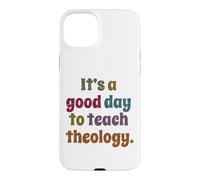 It's A Good Day To Teach Theology, Funny Theology Teacher Case for iPhone 15 Plus