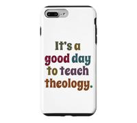 It's A Good Day To Teach Theology, Funny Theology Teacher Case for iPhone 7 Plus/8 Plus