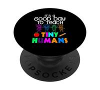It's A Good Day To Teach Tiny Humans Kindergarten Teacher PopSockets Adhesive PopGrip
