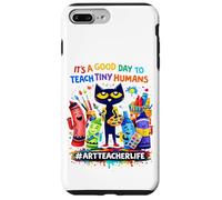 It's A Good Day To Teach Tiny Humans Life of an Art Teacher Case for iPhone 7 Plus/8 Plus