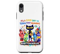 It's A Good Day To Teach Tiny Humans Life of an Art Teacher Case for iPhone XR