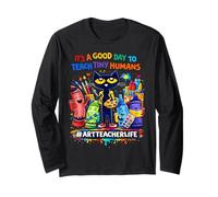 It's A Good Day to Teach Tiny Humans Life of an Art Teacher Long Sleeve T-Shirt