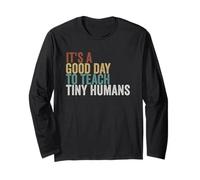 Its a good day to teach tiny humans Long Sleeve T-Shirt