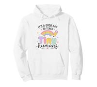 It's A Good Day To Teach Tiny Humans Pullover Hoodie