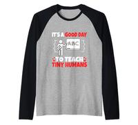 It's A Good Day to Teach Tiny Humans Raglan Baseball Tee