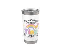 It's A Good Day to Teach Tiny Humans Stainless Steel Insulated Tumbler