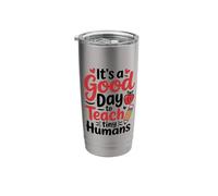 It's A Good Day to Teach Tiny Humans Stainless Steel Insulated Tumbler