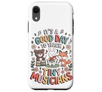 It's A Good Day To Teach Tiny Musicians Case for iPhone XR