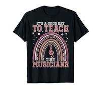 Its A Good Day to Teach Tiny Musicians Music Teacher Rainbow T-Shirt