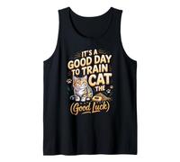 It's a Good Day to Train the Cat Good Luck Tank Top