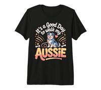 It's a Good Day to Walk My Aussie Australian Shepherd Premium T-Shirt