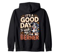 It's A Good Day To Walk My Berner Bernese Mountain Dog Zip Hoodie