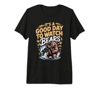 It's a Good Day to Watch Bears Bear Wildlife Premium T-Shirt