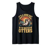 It's a Good Day to Watch Otters Sea Otter Tank Top