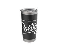 It's a Good Day to Write Poetry - Poetcore Stainless Steel Insulated Tumbler